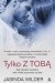 Tylko z tobą