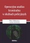 Operacyjna analiza kryminalna w służbach policyjnych