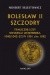 Bolesław II Szczodry. Tragiczne losy wielkiego wojownika 1040/1042 - 2/3 IV 1081 albo 1082.