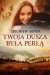 Twoja dusza była perłą