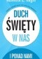 Duch Święty w nas i ponad nami – podwójne działanie Ducha Świętego w życiu wierzących