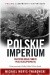 Polskie Imperium. Wszystkie kraje podbite przez Rzeczpospolitą