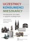 Uczestnicy - Konsumenci - Mieszkańcy. Wrocławianie i ich miasto w oglądzie socjologicznym