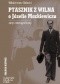 Ptasznik z Wilna. O Józefie Mackiewiczu. Zarys monograficzny