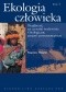 Ekologia człowieka. Podstawy ochrony środowiska i zdrowia człowieka. T. 1