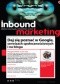 Inbound marketing. Daj się poznać w Google, serwisach społecznościowych i na blogu
