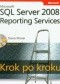 Microsoft SQL Server 2008. Reporting Services. Krok po kroku z płytą CD