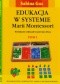 Edukacja w systemie Marii Montessori. Wybrane obszary kształcenia. Tom 1-2