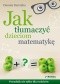Jak tłumaczyć dzieciom matematykę. Poradnik nie tylko dla rodziców