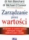 Zarządzanie przez wartości. Jak sprawić, by osobiste wartości pomagały osiągać nadzwyczajne wyniki