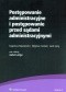 Postępowanie administracyjne i postępowanie przed sądami administracyjnymi