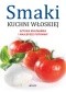 Smaki Kuchni Włoskiej. Sztuka Kulinarna i Najlepsze Potrawy