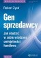 Gen sprzedawcy. Jak obudzić w sobie wrodzone umiejętności handlowe