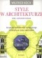 Style w architekturze. Arcydzieła budownictwa europejskiego od antyku po czasy współczesne