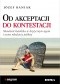 Od akceptacji do kontestacji. Moralność katolicka w krytycznym ujęciu i ocenie młodzieży polskiej