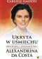 Ukryta w uśmiechu. Mistyczka i Stygmatyczka. Alexandrina Da Costa