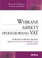 Wybrane aspekty opodatkowania VAT. Nowości i zmiany 2014/2015. Orzecznictwo i interpretacje podatkowe