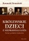 Królewskie dzieci z nieprawego łoża. Dzieje polskich bękartów