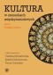 Kultura w stosunkach międzynarodowych. Tom 2: Pułapki kultury