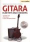 Gitara elektryczna i basowa. Techniki gry, ćwiczenia i filmy instruktarzowe + CD