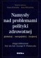 Namysły nad problemami polityki zdrowotnej. Globalnej. Europejskiej. Krarowej