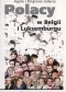 Polacy w Belgii i Luksemburgu. Słownik biograficzny. Część 1