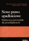 Nowe prawo upadłościowe. Praktyczny przewodnik dla przedsiębiorców