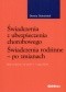 Świadczenia z ubezpieczenia chorobowego. Świadczenia rodzinne - po zmianach