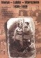 Wołyń - Lublin - Warszawa 1939-1989. Wspomnienia żołnierza 27. Wołyńskiej Dywizji Piechoty Armii Krajowej