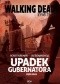 The Walking Dead. Żywe Trupy. Upadek Gubernatora. Część 2