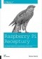 Raspberry Pi. Receptury. Najlepsze przepisy dla miniaturowego komputera!