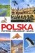 Polska. Przyroda - Krajobrazy - Miasta