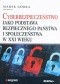 Cyberbezpieczeństwo jako podstawa bezpiecznego państwa i społeczeństwa w XXI wieku