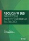 Abolicja w ZUS. Praktyczne aspekty umorzenia zaległości