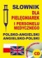 Słownik dla pielęgniarek i personelu medycznego polsko-angielski, angielsko-polski + CD
