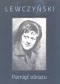 Lewczyński. Pamięć obrazu + Świat z widzenia. O fotografiach Jerzego Lewczyńskiego (DVD)