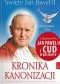Kronika kanonizacji. Święty Jan Paweł II + CD