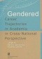 Gendered Career Trajectories in Academia in Cross-National Perspective