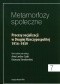 Metamorfozy społeczne 7. Procesy socjalizacji w Drugiej Rzeczypospolitej 1914-1939