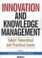 Innovation and knowledge management. Select Theoretical and Practical Issues
