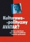 Kulturowo-polityczny Avatar? Kultura popularna jako obszar konfliktów i wzorów społecznych