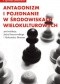 Antagonizm i pojednanie w środowiskach wielokulturowych