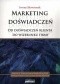 Marketing doświadczeń. Od doświadczeń klienta do wizerunku firmy