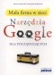 Mała firma w sieci. Narzędzia Google dla początkujących