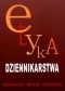 Etyka dziennikarstwa. Edukacja, teoria, praktyka