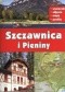 Szczawnica i Pieniny. Przewodnik po zabytkach Szczawnicy oraz najpiękniejszych miejscach Pienin