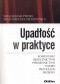 Upadłość w praktyce. Komentarz, orzecznictwo, piśmiennictwo, wzory, przykłady, przepisy