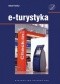 E-turystyka. Ekonomiczne problemy implementacji technologii cyfrowych w sektorze turystycznym