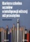Kariera szkolna uczniów o inteligencji niższej niż przeciętna