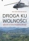 Droga ku wolności. 1967 dni w kolumbijskiej dżungli